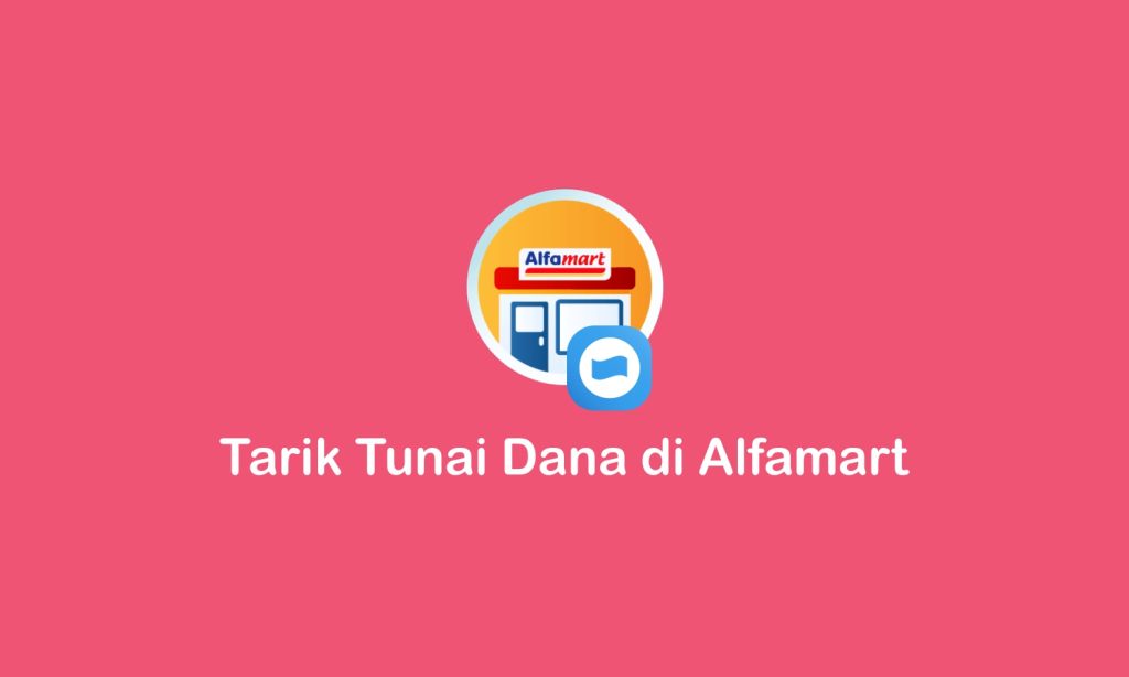 tarik tunai dana di alfamart