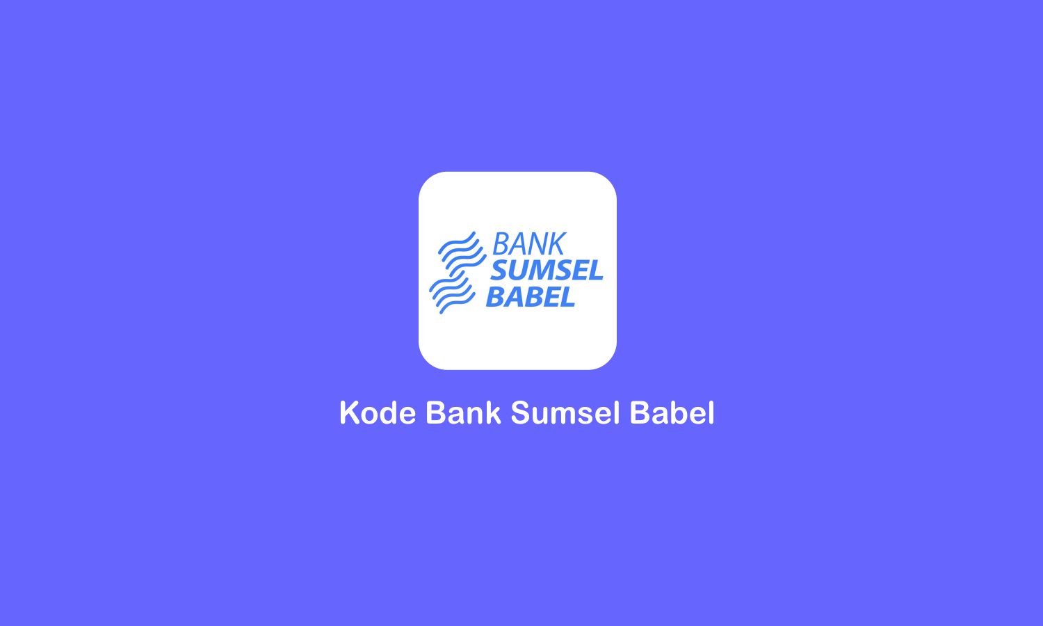 Kode Bank Sumsel Babel dan Cara Transfer